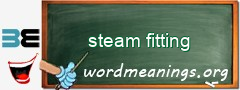 WordMeaning blackboard for steam fitting